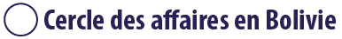 Cercle des Affaires en Bolivie